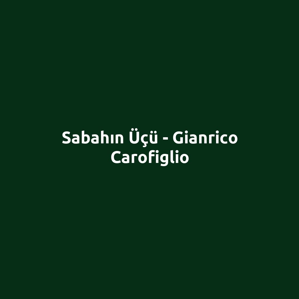 Sabahın Üçü - Gianrico Carofiglio