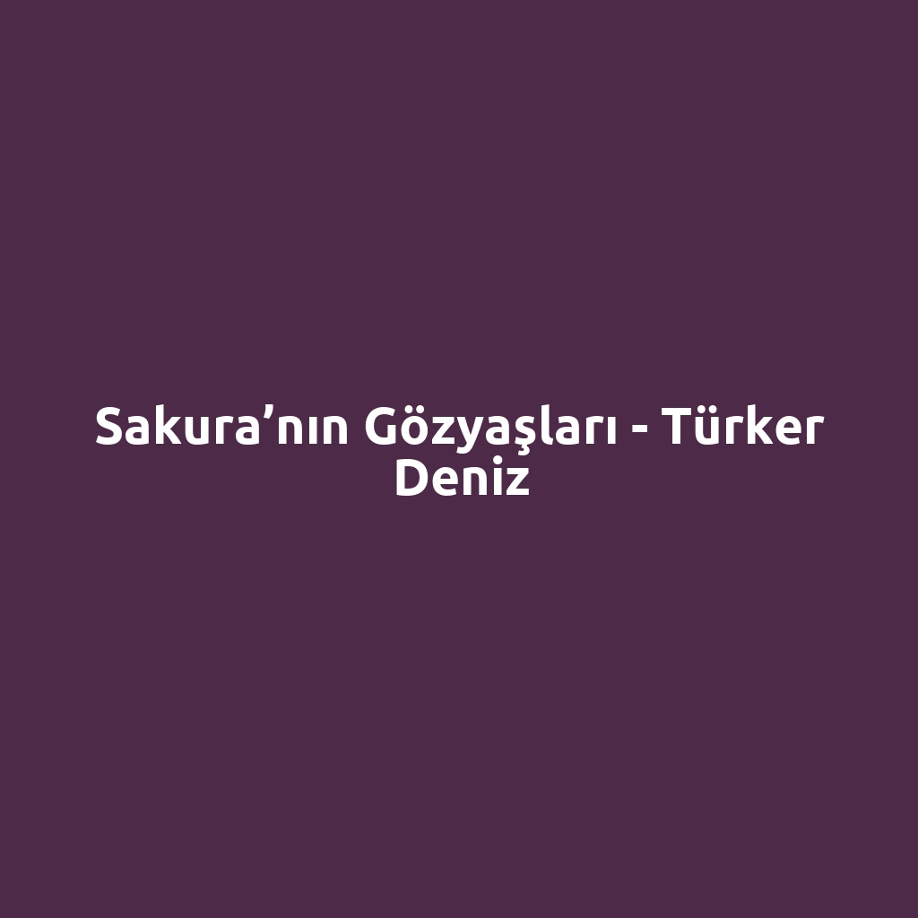 Sakura’nın Gözyaşları - Türker Deniz