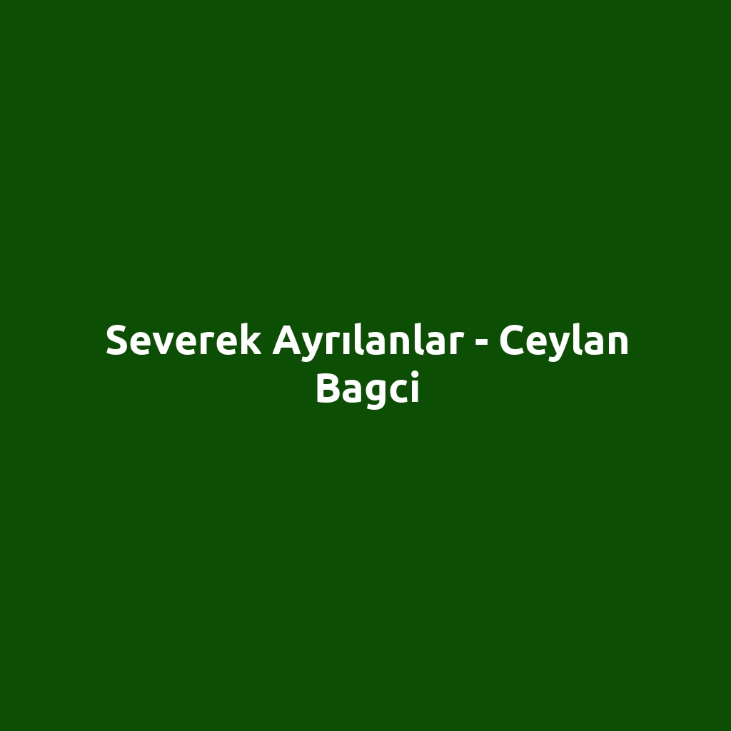 Severek Ayrılanlar - Ceylan Bagci