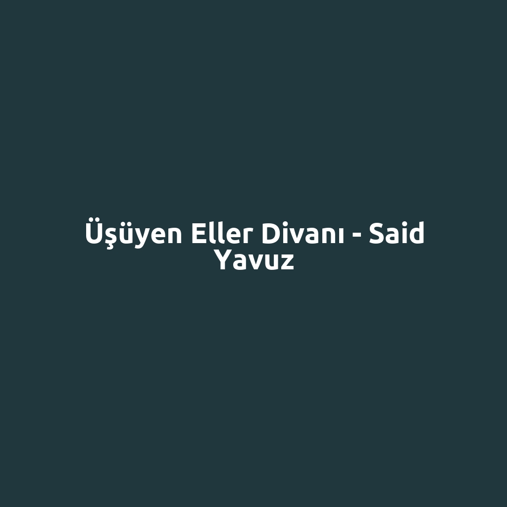 Üşüyen Eller Divanı - Said Yavuz