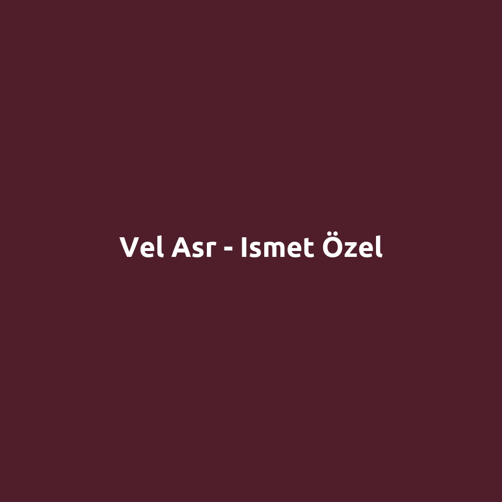 Vel Asr - Ismet Özel