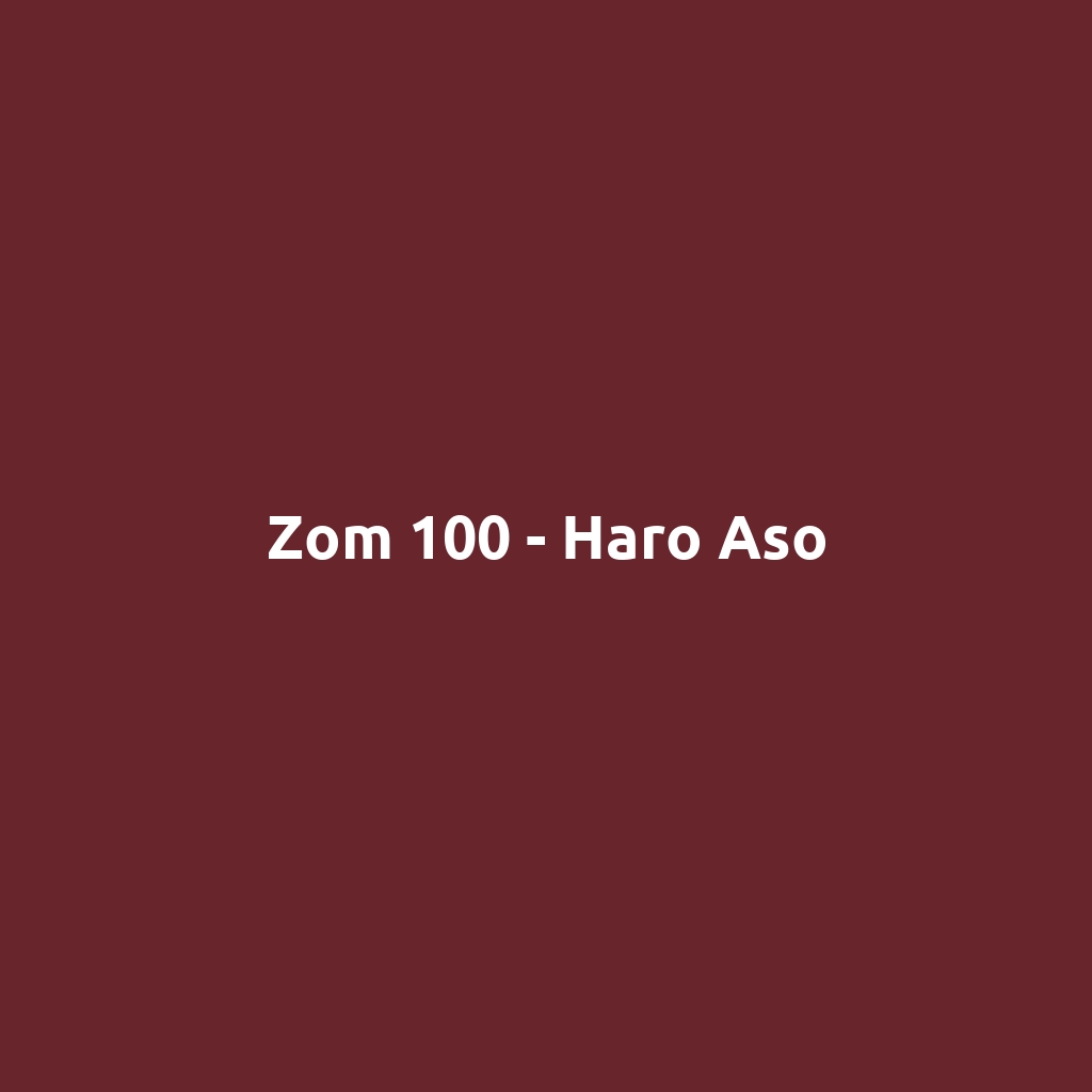 Zom 100 - Haro Aso