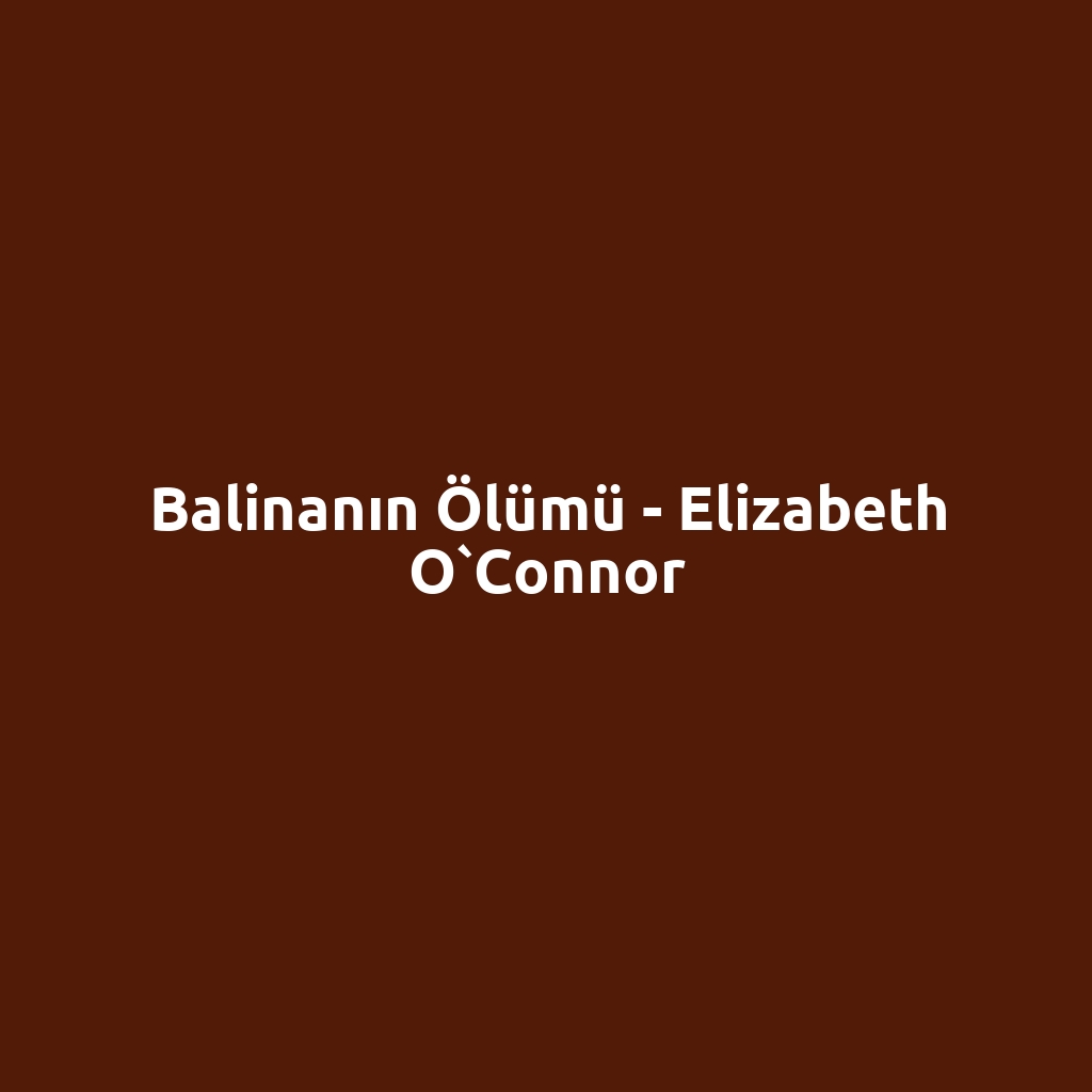 Balinanın Ölümü - Elizabeth O`Connor