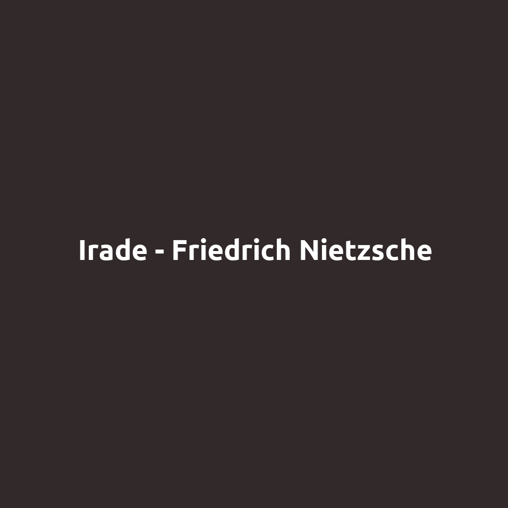 Irade - Friedrich Nietzsche
