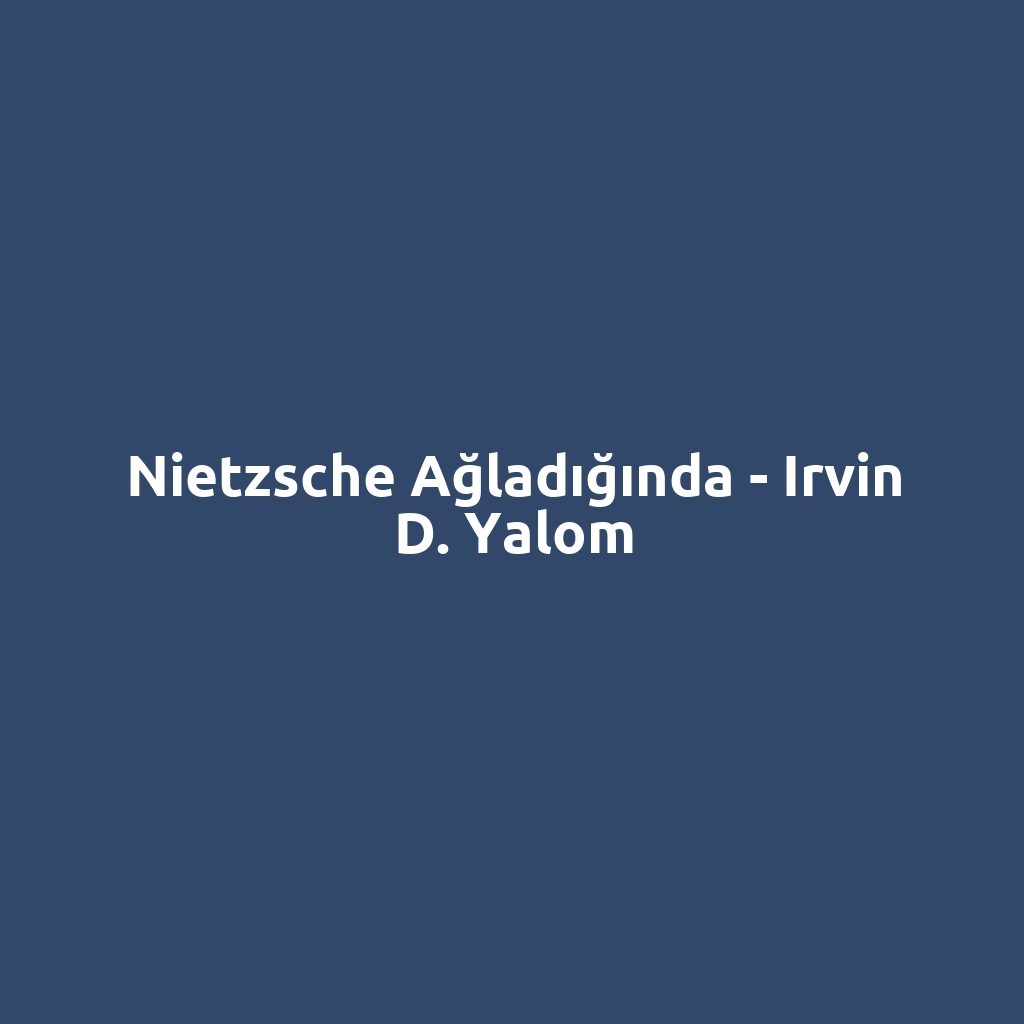 Nietzsche Ağladığında - Irvin D. Yalom