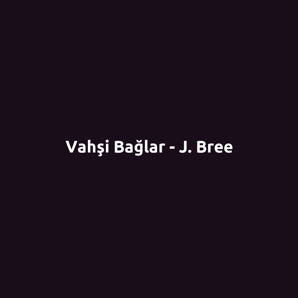 Vahşi Bağlar - J. Bree