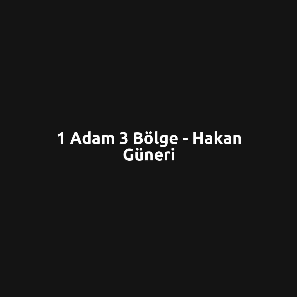 1 Adam 3 Bölge - Hakan Güneri