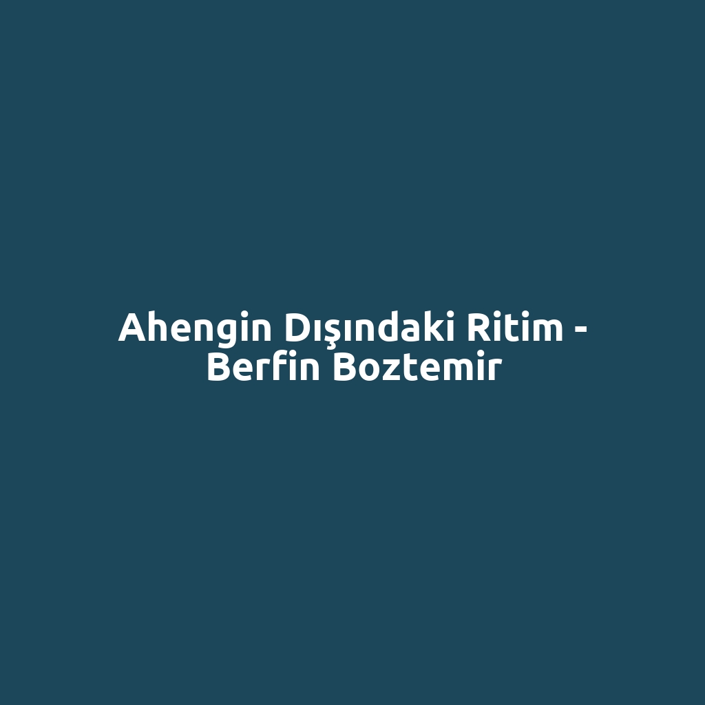 Ahengin Dışındaki Ritim - Berfin Boztemir