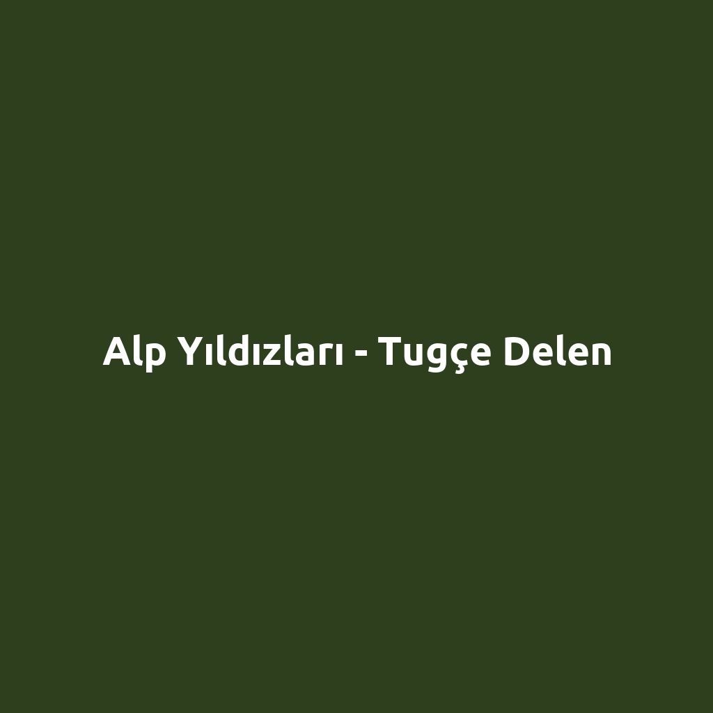 Alp Yıldızları - Tugçe Delen