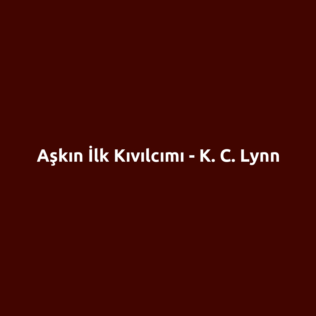 Aşkın İlk Kıvılcımı - K. C. Lynn