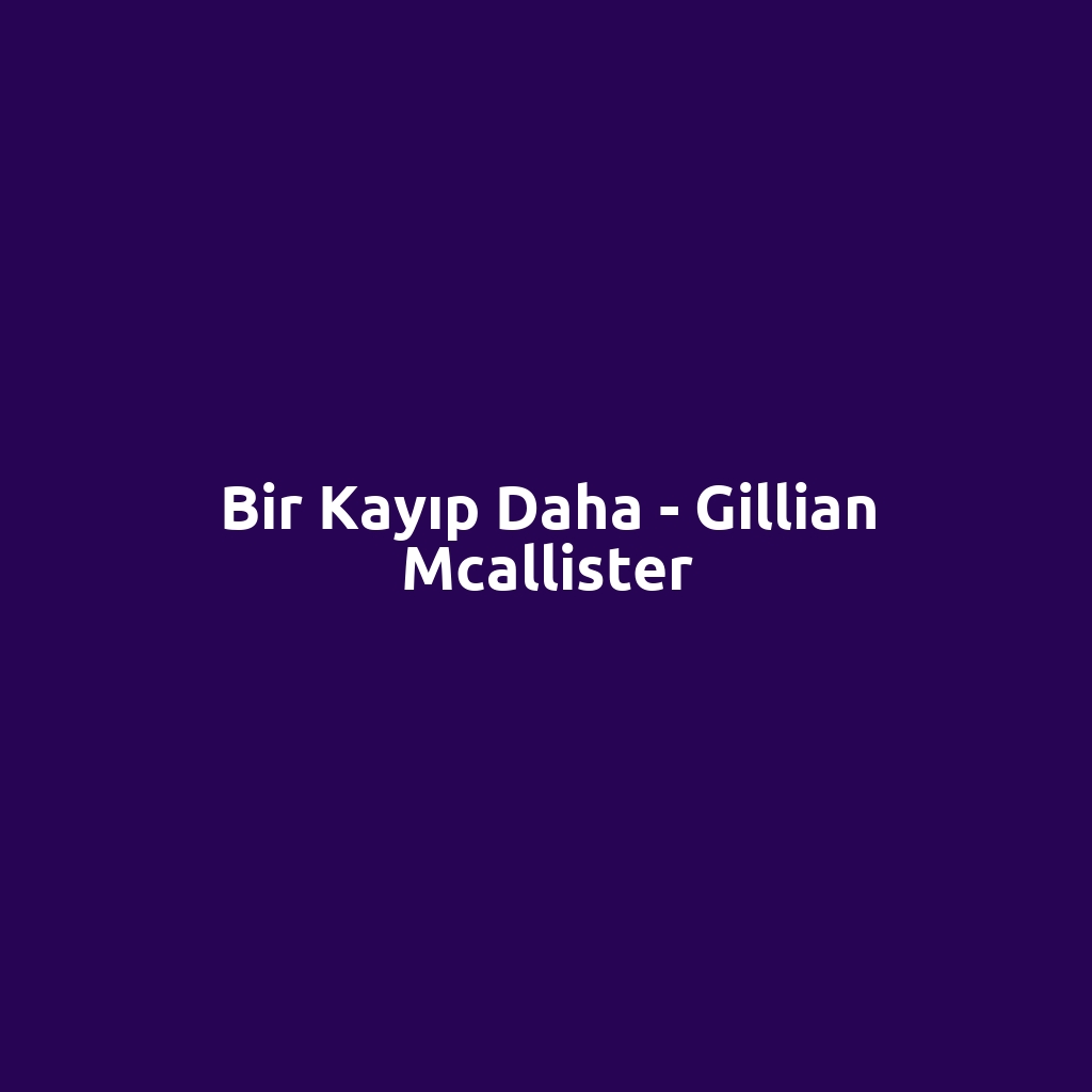 Bir Kayıp Daha - Gillian Mcallister