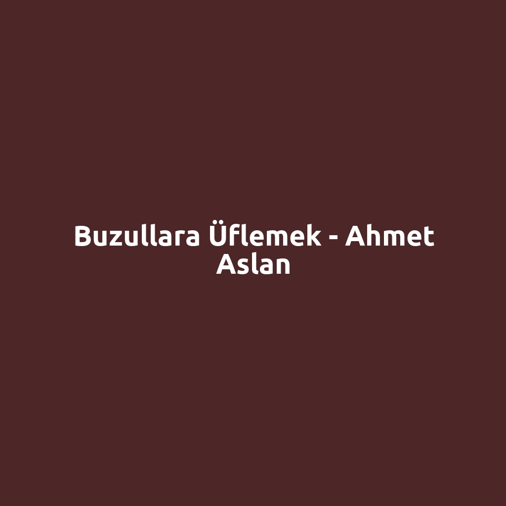 Buzullara Üflemek - Ahmet Aslan