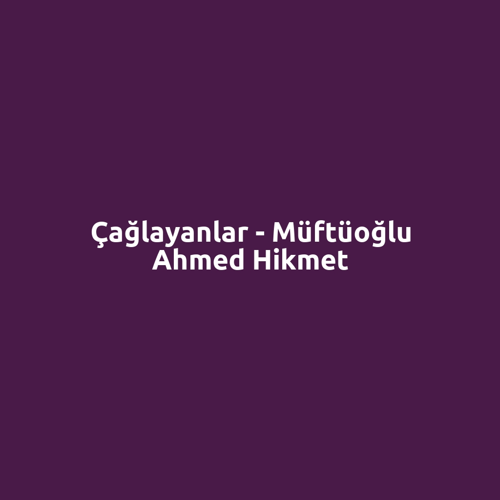 Çağlayanlar - Müftüoğlu Ahmed Hikmet