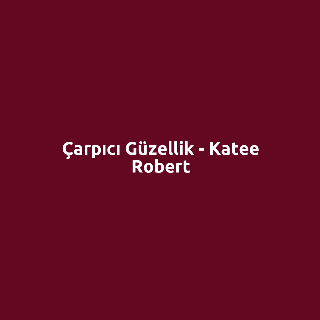 Çarpıcı Güzellik - Katee Robert