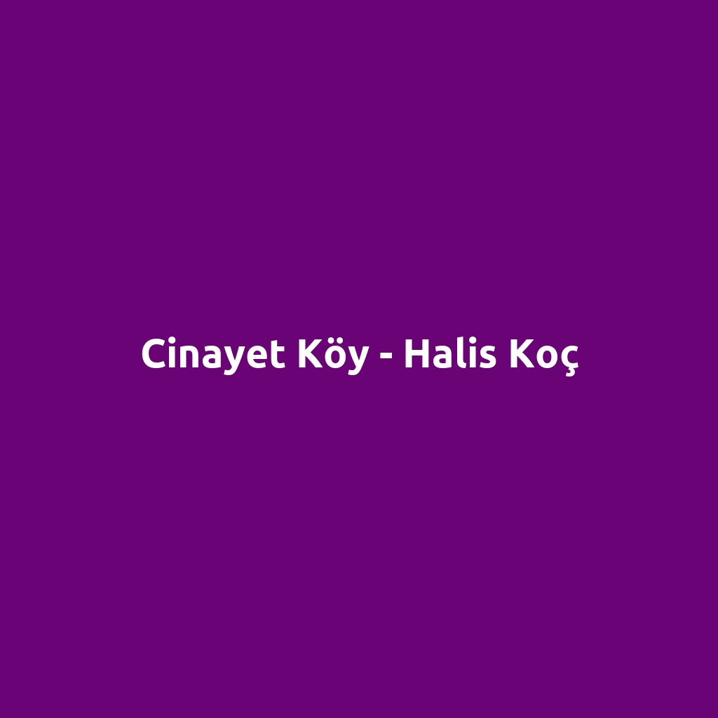 Cinayet Köy - Halis Koç