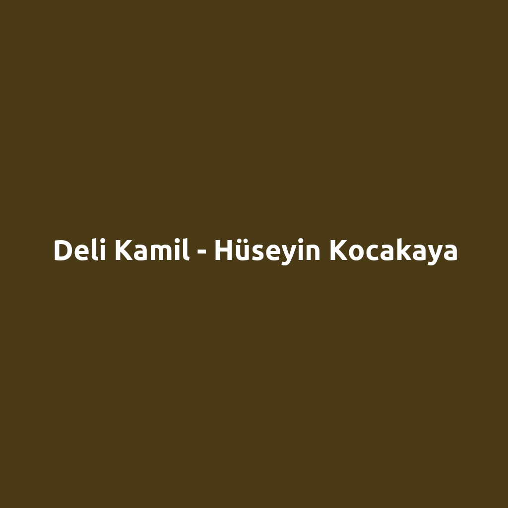 Deli Kamil - Hüseyin Kocakaya