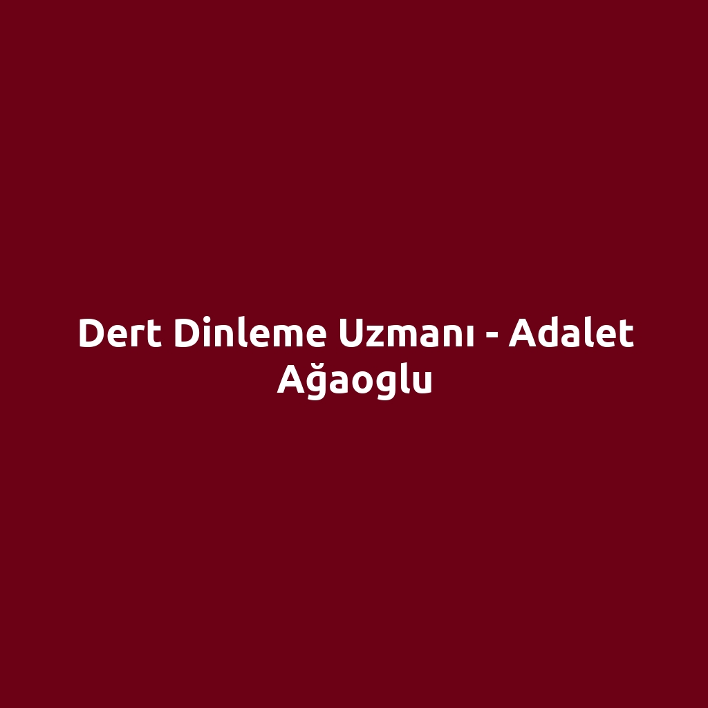 Dert Dinleme Uzmanı - Adalet Ağaoglu