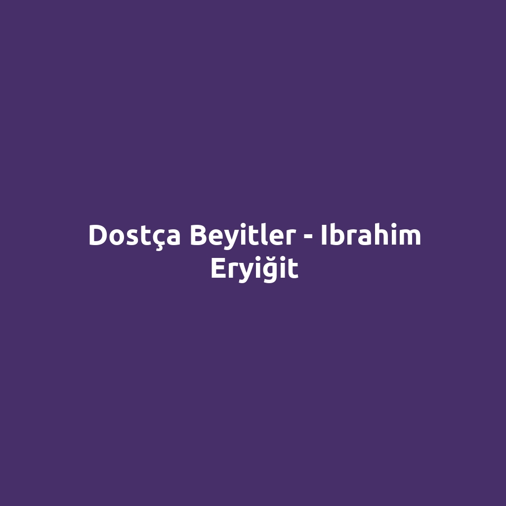 Dostça Beyitler - Ibrahim Eryiğit
