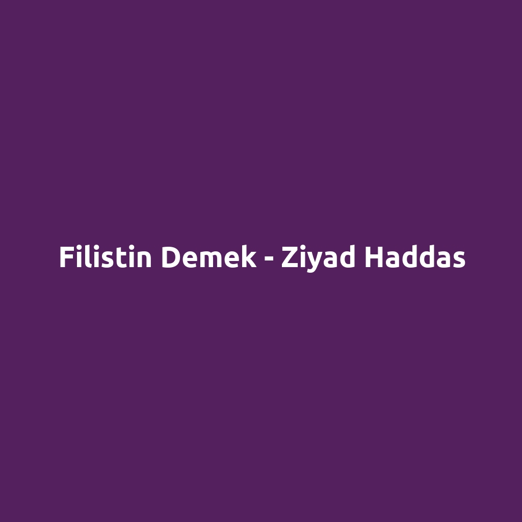 Filistin Demek - Ziyad Haddas