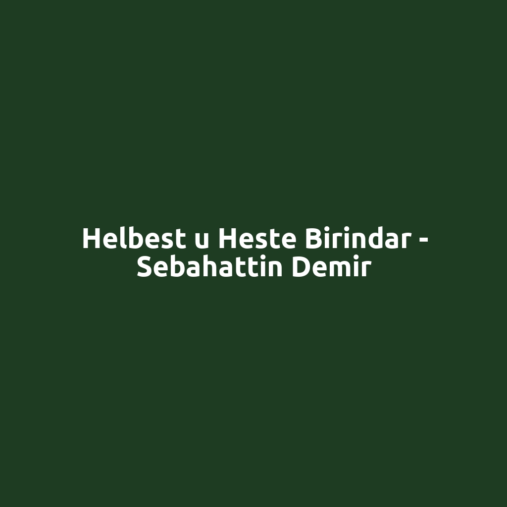 Helbest u Heste Birindar - Sebahattin Demir