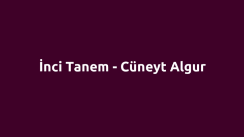 İnci Tanem - Cüneyt Algur