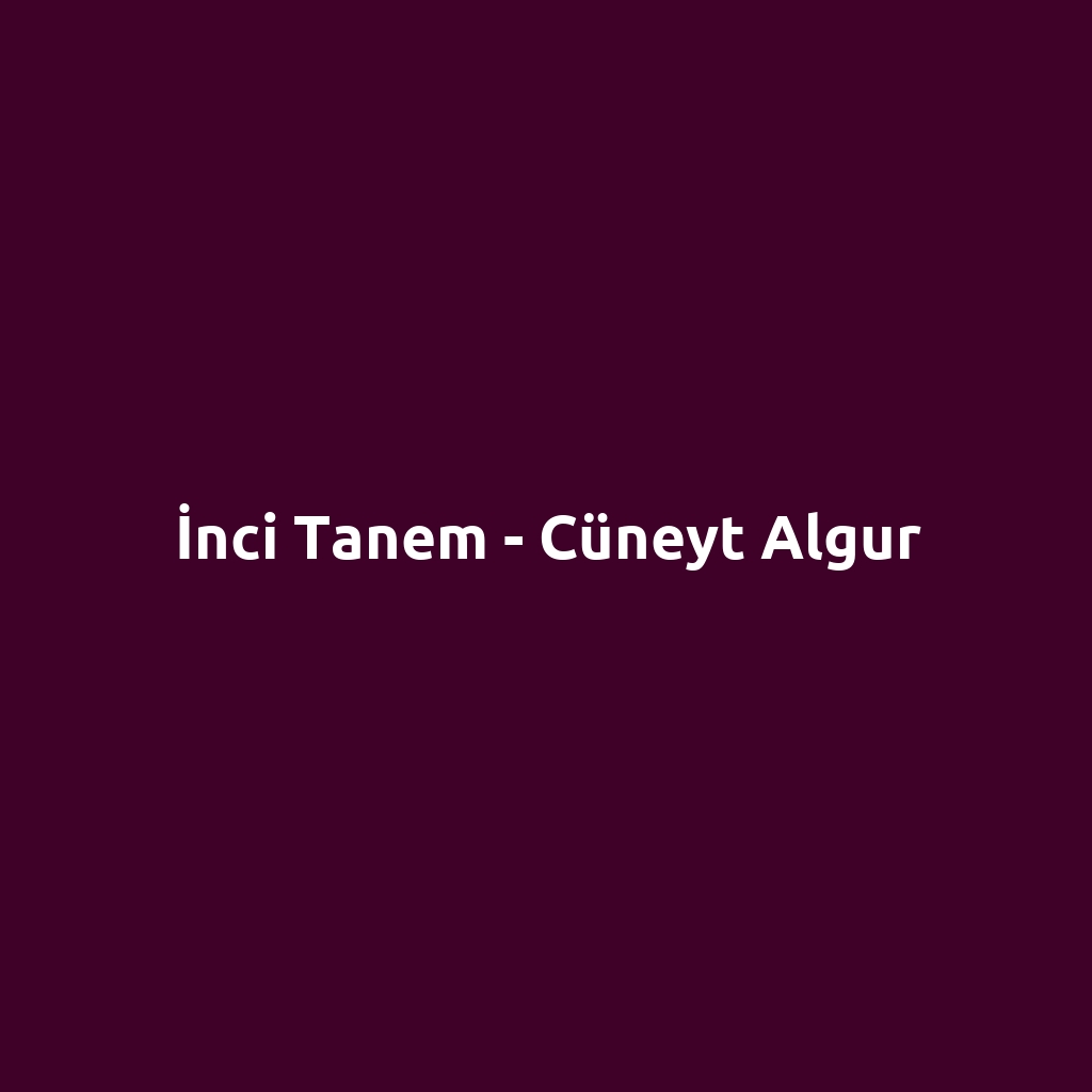 İnci Tanem - Cüneyt Algur