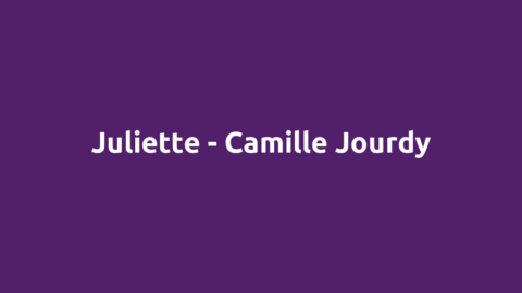 Juliette - Camille Jourdy