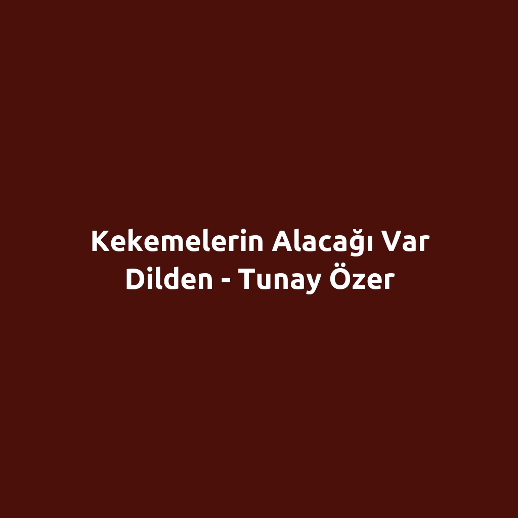 Kekemelerin Alacağı Var Dilden - Tunay Özer