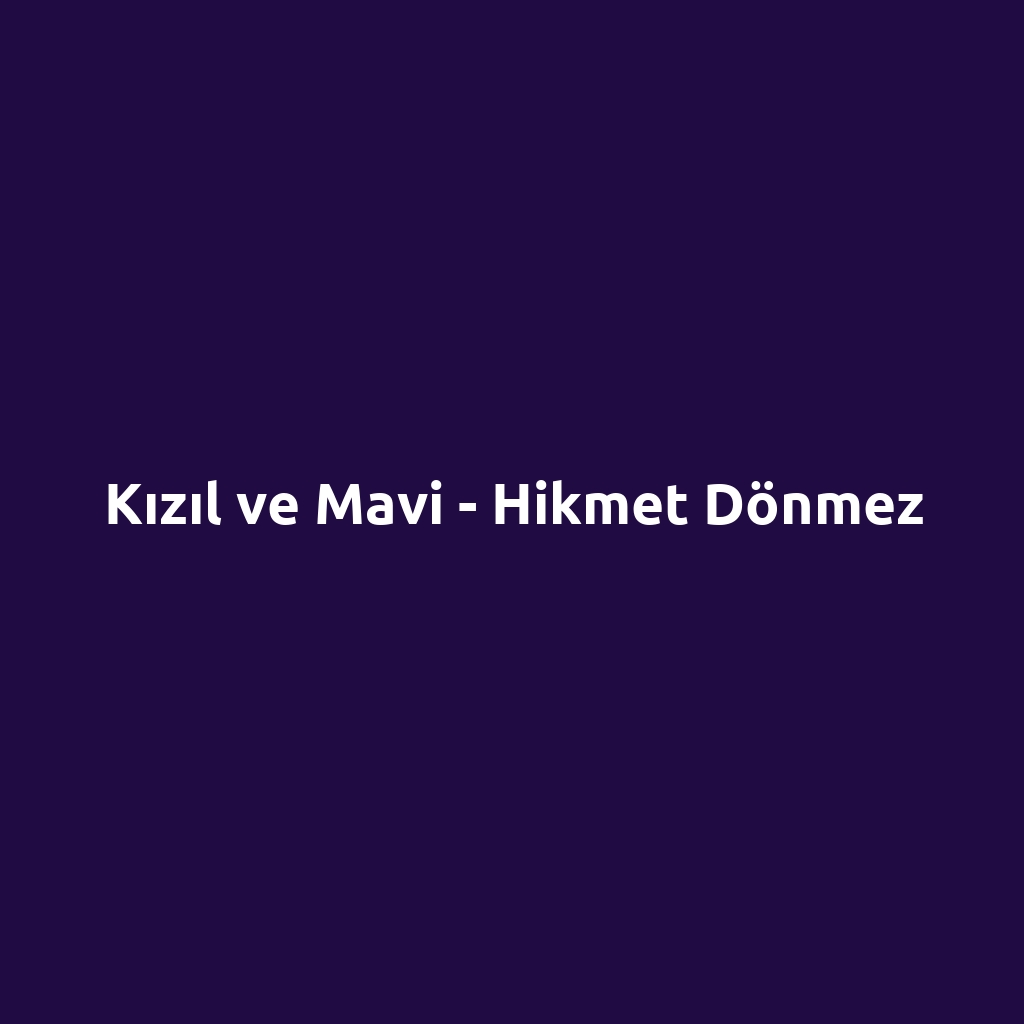 Kızıl ve Mavi - Hikmet Dönmez