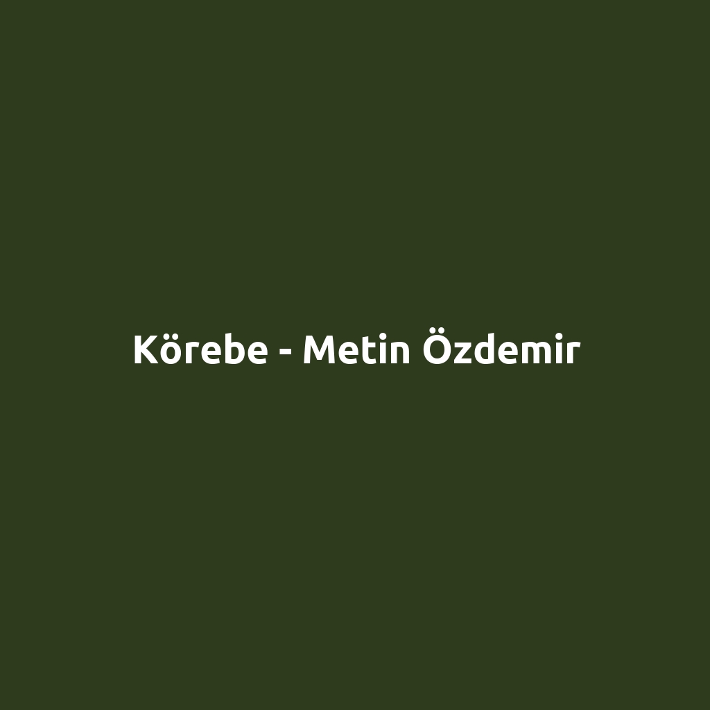 Körebe - Metin Özdemir