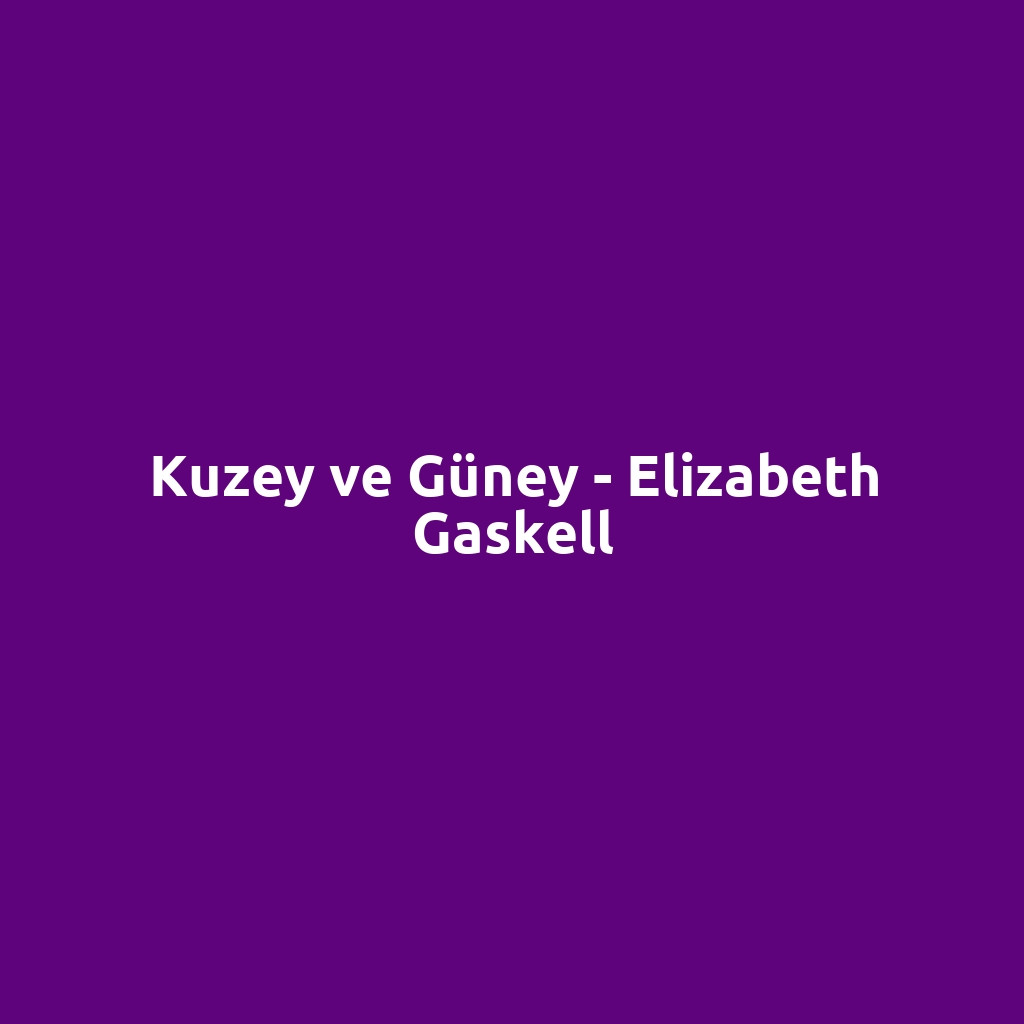 Kuzey ve Güney - Elizabeth Gaskell
