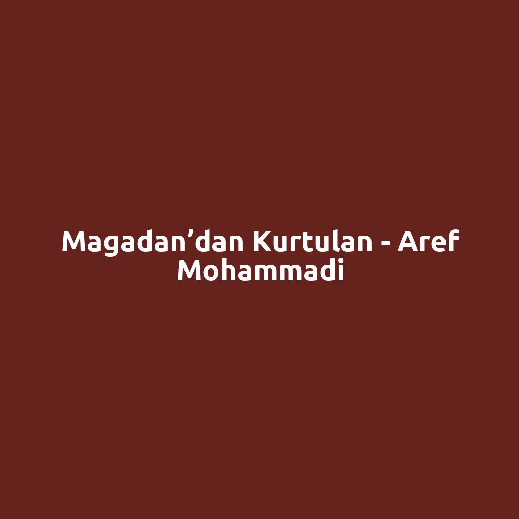 Magadan’dan Kurtulan - Aref Mohammadi
