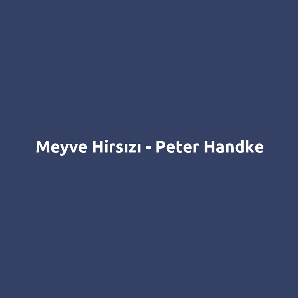Meyve Hirsızı - Peter Handke