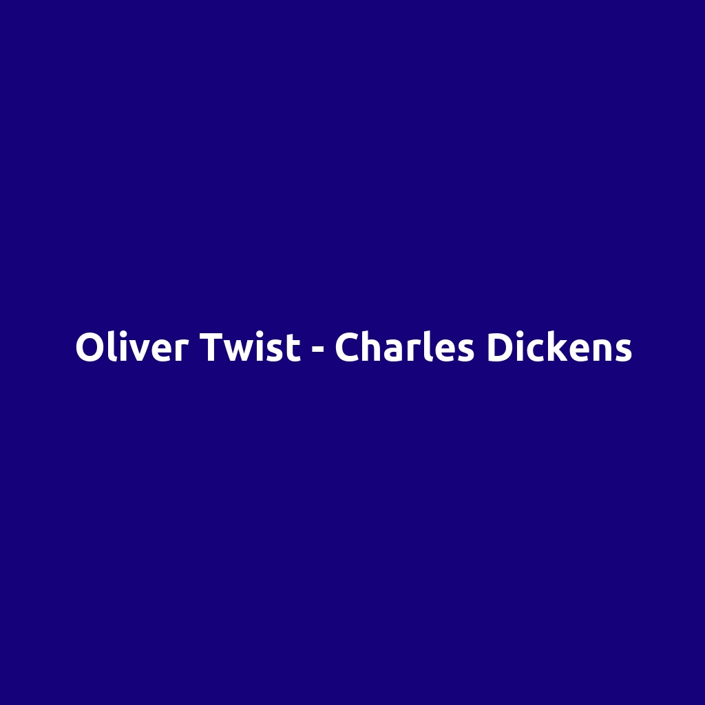 Oliver Twist - Charles Dickens