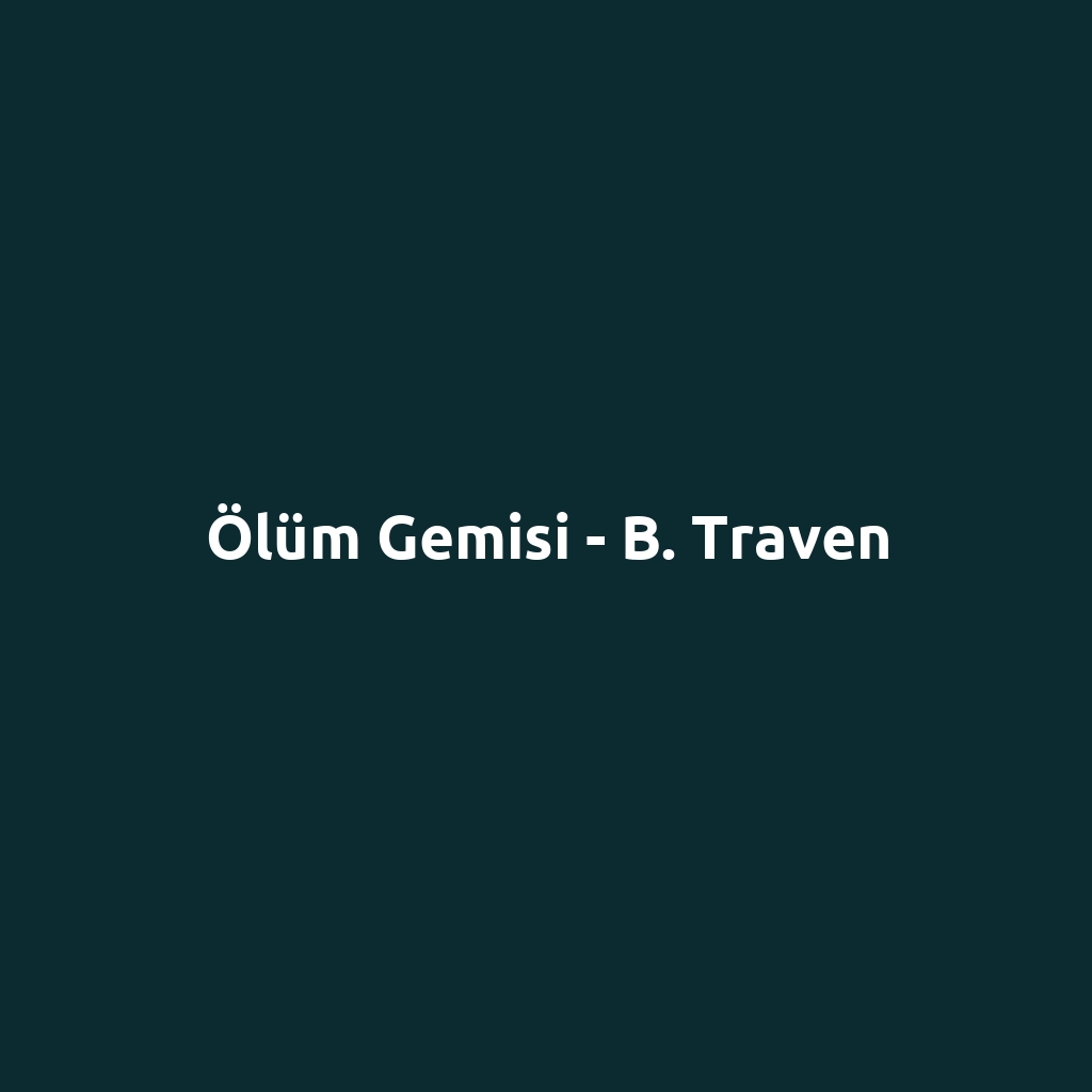 Ölüm Gemisi - B. Traven
