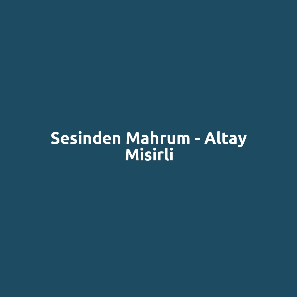 Sesinden Mahrum - Altay Misirli