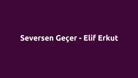 Seversen Geçer - Elif Erkut