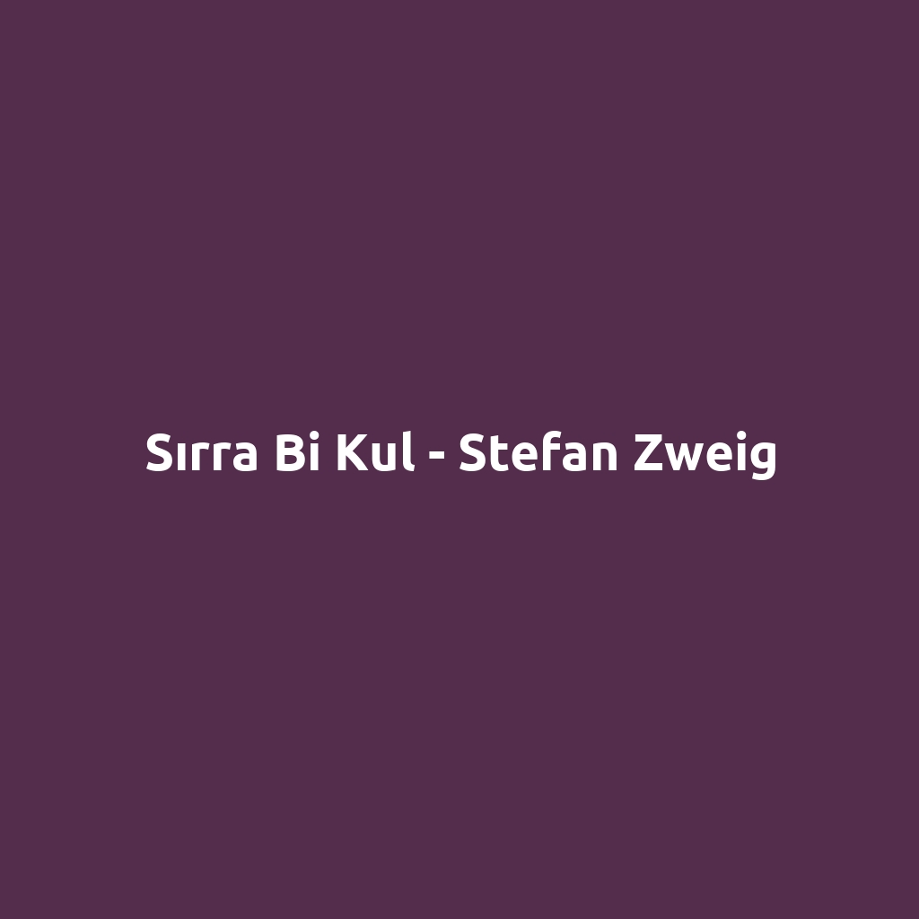 Sırra Bi Kul - Stefan Zweig