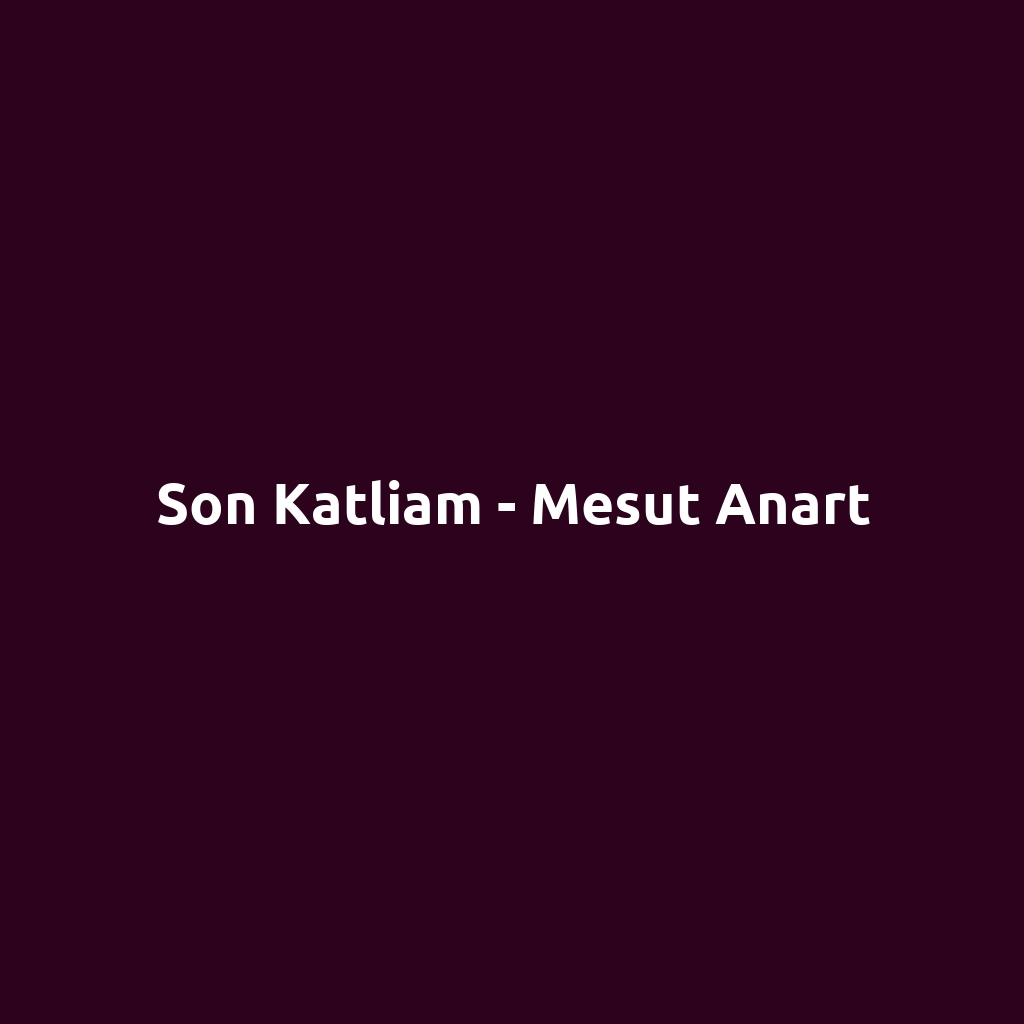 Son Katliam - Mesut Anart