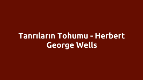 Tanrıların Tohumu - Herbert George Wells