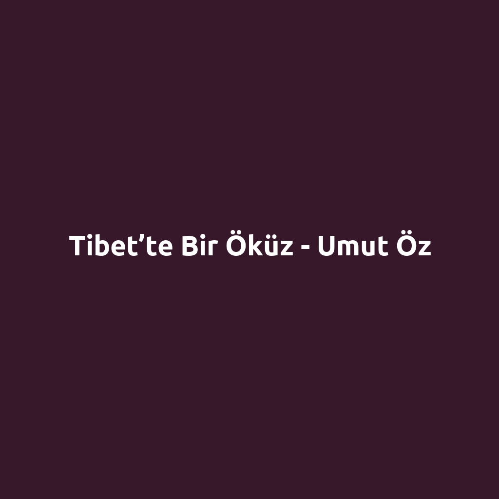 Tibet’te Bir Öküz - Umut Öz