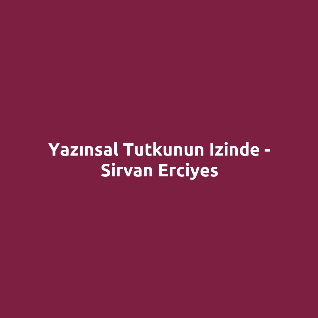 Yazınsal Tutkunun Izinde - Sirvan Erciyes