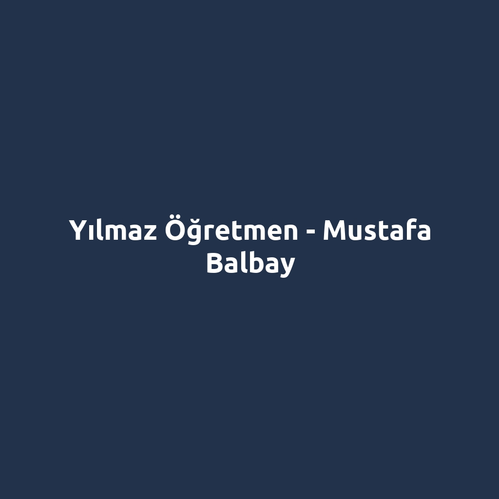 Yılmaz Öğretmen - Mustafa Balbay