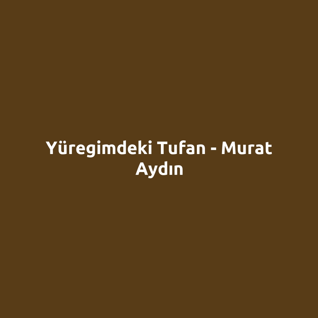 Yüregimdeki Tufan - Murat Aydın