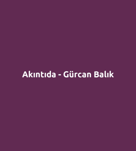 Akıntıda - Gürcan Balık