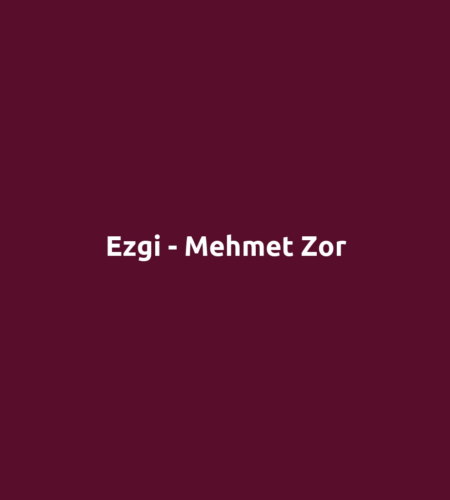 Ezgi - Mehmet Zor