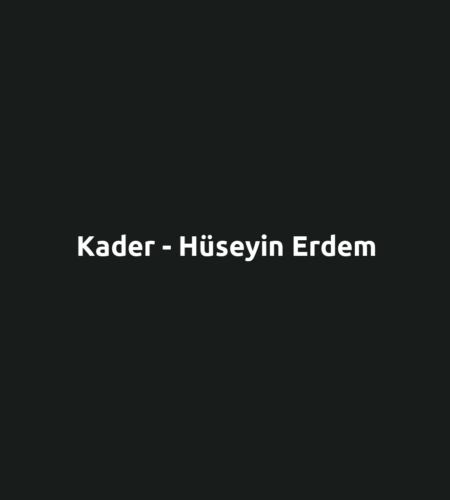 Kader - Hüseyin Erdem
