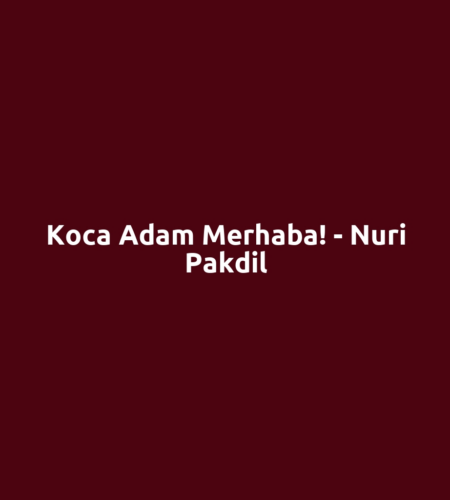Koca Adam Merhaba! - Nuri Pakdil