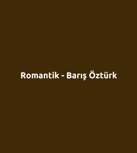 Romantik - Barış Öztürk