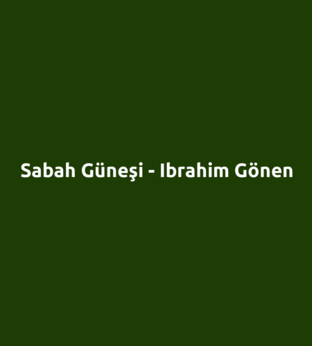 Sabah Güneşi - Ibrahim Gönen